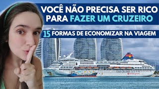 COMO FAZER UM CRUZEIRO COM POUCO DINHEIRO  15 Dicas Sobre Como Gastar Menos em Viagem de Navio [upl. by Alahsal]