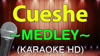 Ulan Back To Me  Cueshe Medley  KARAOKE HD [upl. by Naillimixam]