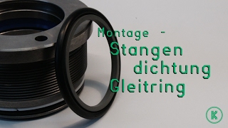 Montage  Stangendichtung Gleitring [upl. by Dianuj578]