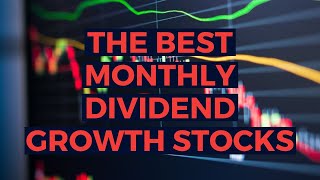 The Best Monthly Dividend Stocks with GROWTH [upl. by Aerdnat]