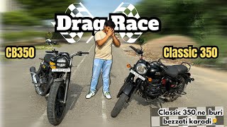 Classic 350 ne 250 lakhs Barbaad kara diye😭  Drag race RE Classic 350 vs Honda CB350💪 [upl. by Latt]