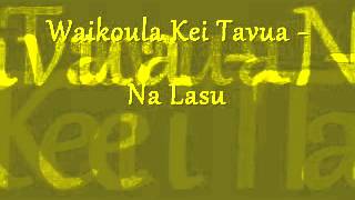 Waikoula Kei Tavua  Na Lasu [upl. by Joycelin807]