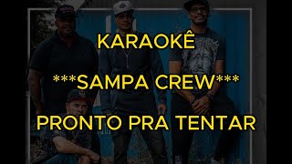 SAMPA CREW  PRONTO PRA TENTAR KARAOKÊ [upl. by Akirehc]