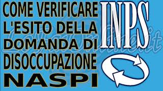 Come Verificare Esito Domanda Disoccupazione Naspi [upl. by Weksler225]