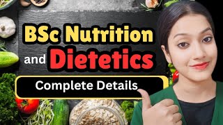 BSc in Nutrition and dietetics  BSc Nutrition  BSc in dietetics  Complete details  Career scope [upl. by Dodd]