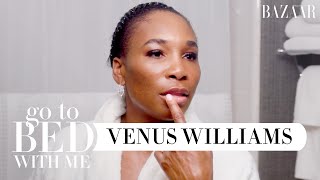 Everything Venus Williams Uses in Her Nighttime Skincare Routine  Go To Bed With Me  BAZAAR [upl. by Tillinger]