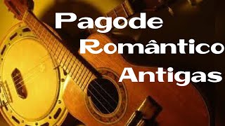 Pagode Romântico antigas pra recordar [upl. by Homere]