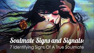 Soulmate Signs and Signals 7 Identifying Signs Of A True Soulmate [upl. by Sucramal]