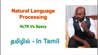 NLTK Vs SPACY  NLP  Natural Language Processing  NLP in Python  Python in Tamil [upl. by Jackquelin]