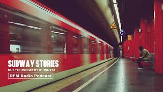 Subway Stories  Deep amp Atmospheric Dub Techno Set  DEM Radio Podcast [upl. by Ahtreb468]