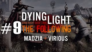 Dying Light The Following 09 w Virious [upl. by Hedelman]