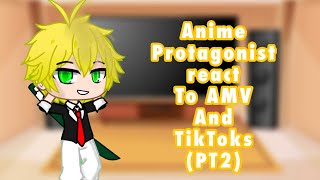 Anime protagonist react to AMV and TikToks PT2 [upl. by Eednil]