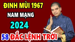 Tử Vi Tuổi Đinh Mùi 1967 Nam Mạng Năm 2024 Nhận Lộc Trời GIÀU NỨT TƯỜNG ĐỔ VÁCH Tài Lộc Bùng Phát [upl. by Firehs]