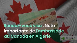 Rendezvous visa  Note importante de lambassade du Canada en Algérie [upl. by Dwain]