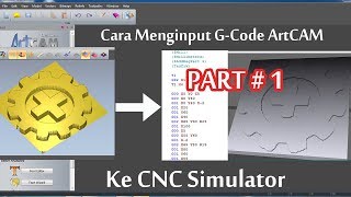 Menginput GCode 3D ArtCAM ke CNC Simulator PART 1 [upl. by Aerdnad873]