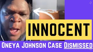 We need to push back against cancel culture Oneya Johnson Angry Reacts guy INNOCENT Case DISMISSED [upl. by Dnalevets165]