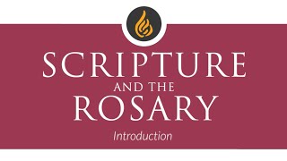 Scripture and the Rosary Introduction [upl. by Chlo]