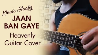 JAAN BAN GAYE  Khuda Haafiz  Guitar Cover  Vishal Mishra [upl. by Yeroc]