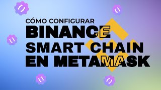 Configurar Binance Smart Chain en METAMASK [upl. by Stagg]