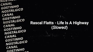 Rascal Flatts  Life Is A Highway 𝑺𝒍𝒐𝒘𝒆𝒅 𝒂𝒏𝒅 𝑹𝒆𝒗𝒆𝒓𝒃 [upl. by Lynnea762]