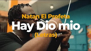 Hay Dio Mio  Natan El Profeta letra [upl. by Cai77]