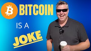 Bitcoin Is A Joke [upl. by Baily768]