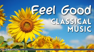 Feel Good Classical Music  Positive Energy Music [upl. by Odnala]