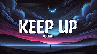 ODETARI  KEEP UP 1 HOURLYRICS [upl. by Eirrab]