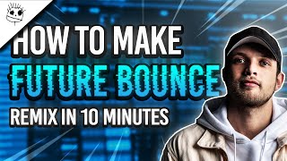 How To Make An INSANE Future Bounce Remix  FL Studio Tutorial [upl. by Ecirtram]