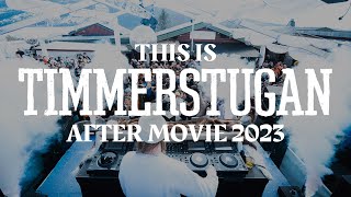 THIS IS TIMMERSTUGAN 2023  AFTERMOVIE [upl. by Myles]