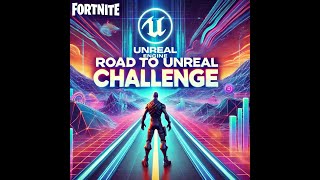 Fortnite Road to Unreal Challenge [upl. by Stanhope]