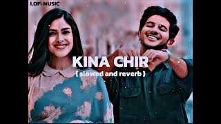 KINA CHIR • PANJABI LOFI SONG • SLOWED AND REVERB lofi lofisongs viral bollywood [upl. by Branca]