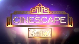 Cinescape 12 diciembre 2015  Especial 15 años de Cinescape [upl. by Kimberly]