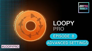 Loopy Pro App Tutorial Advanced Settings [upl. by Erna]