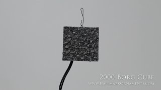 2000 Borg Cube Hallmark Ornament [upl. by Ycaj]