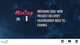 Breaking Bad How Project Delivery Dashboards Need to Change [upl. by Auqenwahs]