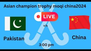 Pakistan vs China Hero Mens Asian Champions Trophy Moqi China 2024 [upl. by Ashti]