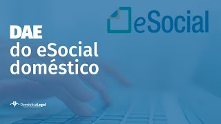 O que é a GUIA DAE obrigatória no eSocial do emprego doméstico  DICASDOMESTICALEGAL [upl. by Farly]