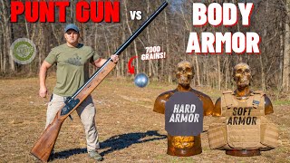 Punt Gun vs Body Armor The Biggest Shotgun EVER [upl. by Tannenbaum111]