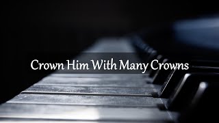 Crown Him With Many Crowns [upl. by Nij]