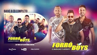 FORRÓ BOYS… CD COMPLETO VOL 10 SÓ NO TUM TUM [upl. by Yelah]