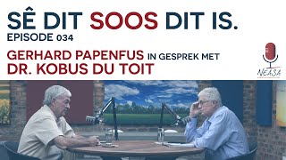 Sê dit soos dit is Episode 034 Dr Kobus du Toit [upl. by Hgielrac]