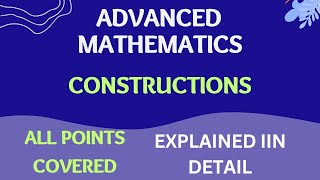 Constructions  Advanced Mathematics  All about Construction  NCERT Mathematics  CBSE Mathematics [upl. by Nedah]