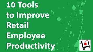 10 Tools to Improve Retail Employees Productivity [upl. by Hanson]