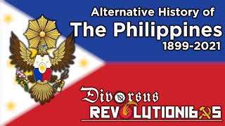 Divorsus Revolutionibus  Alternate History of the Philippines  18992021 [upl. by Marlin]