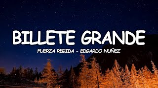 Fuerza Regida X Edgardo NuÃ±ez  Billete Grande LetraLyrics [upl. by Ralph]