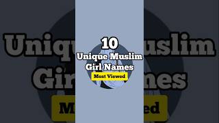 10 Unique Muslim Girl Names shorts muslim girl names [upl. by Morell]