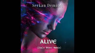 Serkan Demirel  Alive  Italo Disco [upl. by Laroy375]