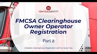 FMCSA Clearinghouse Owner Operator Registration Part 2 [upl. by Batruk]