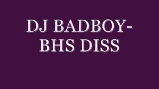 Dj Badboy BHS Diss [upl. by Bertold]